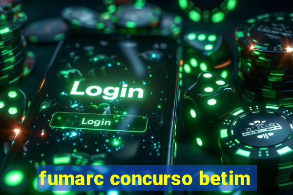 fumarc concurso betim